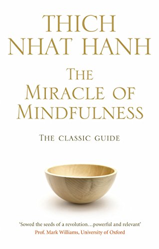 THE MIRACLE OF MINDFULNESS Thich Nhat Hanh