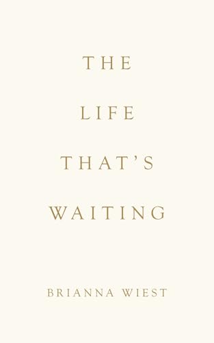 THE LIFE THAT'S WAITING