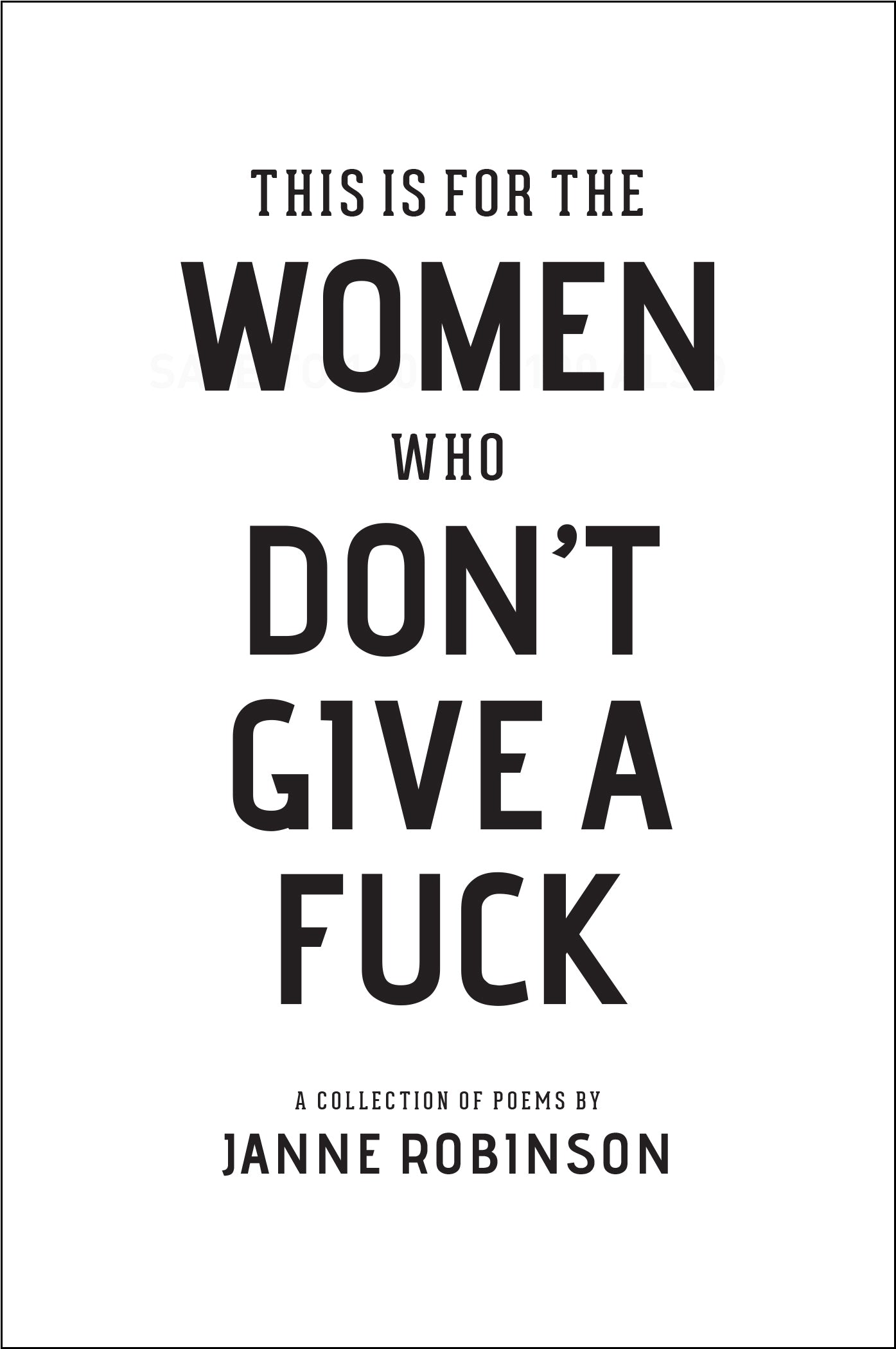 THIS IS FOR THE WOMEN WHO DON'T GIVE A FUCK