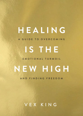 HEALING IS THE NEW HIGH Vex King