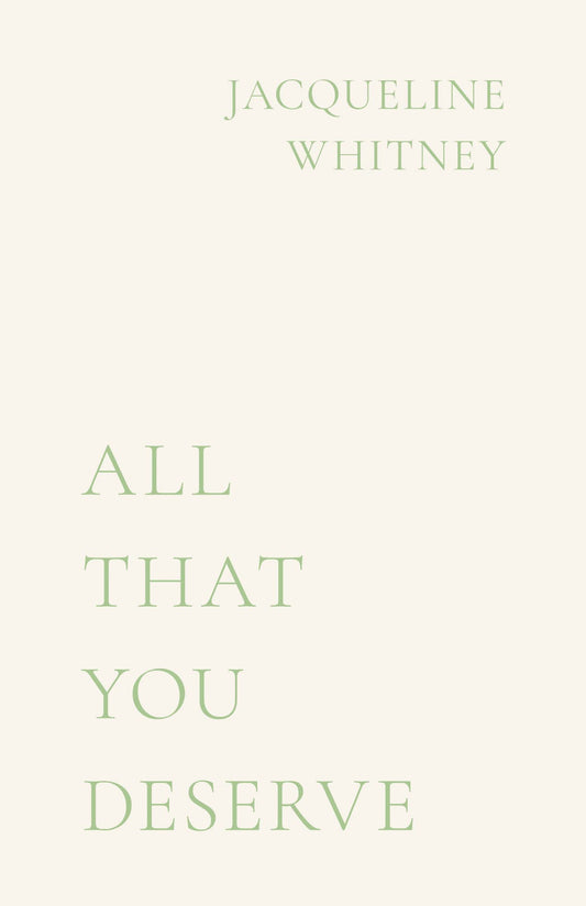 ALL THAT YOU DESERVE Jacqueline Whitney