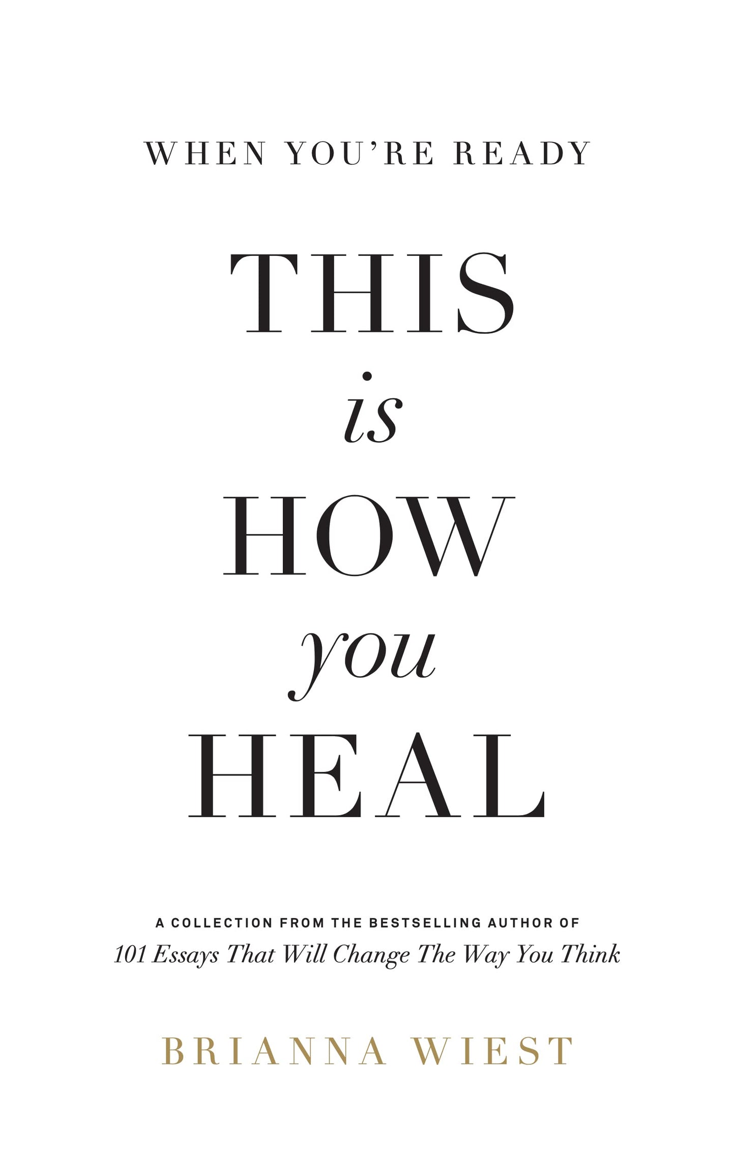 THIS IS HOW YOU HEAL Brianna Wiest