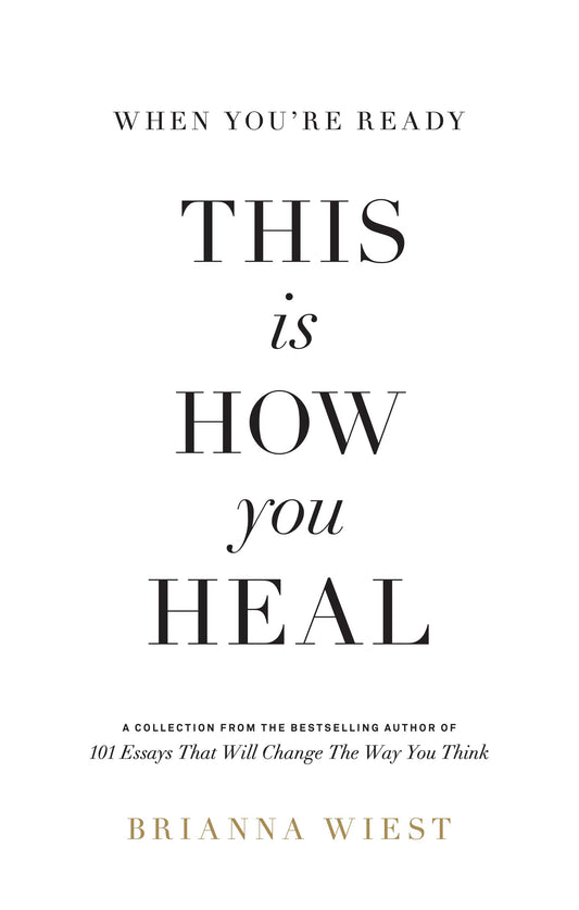 THIS IS HOW YOU HEAL Brianna Wiest