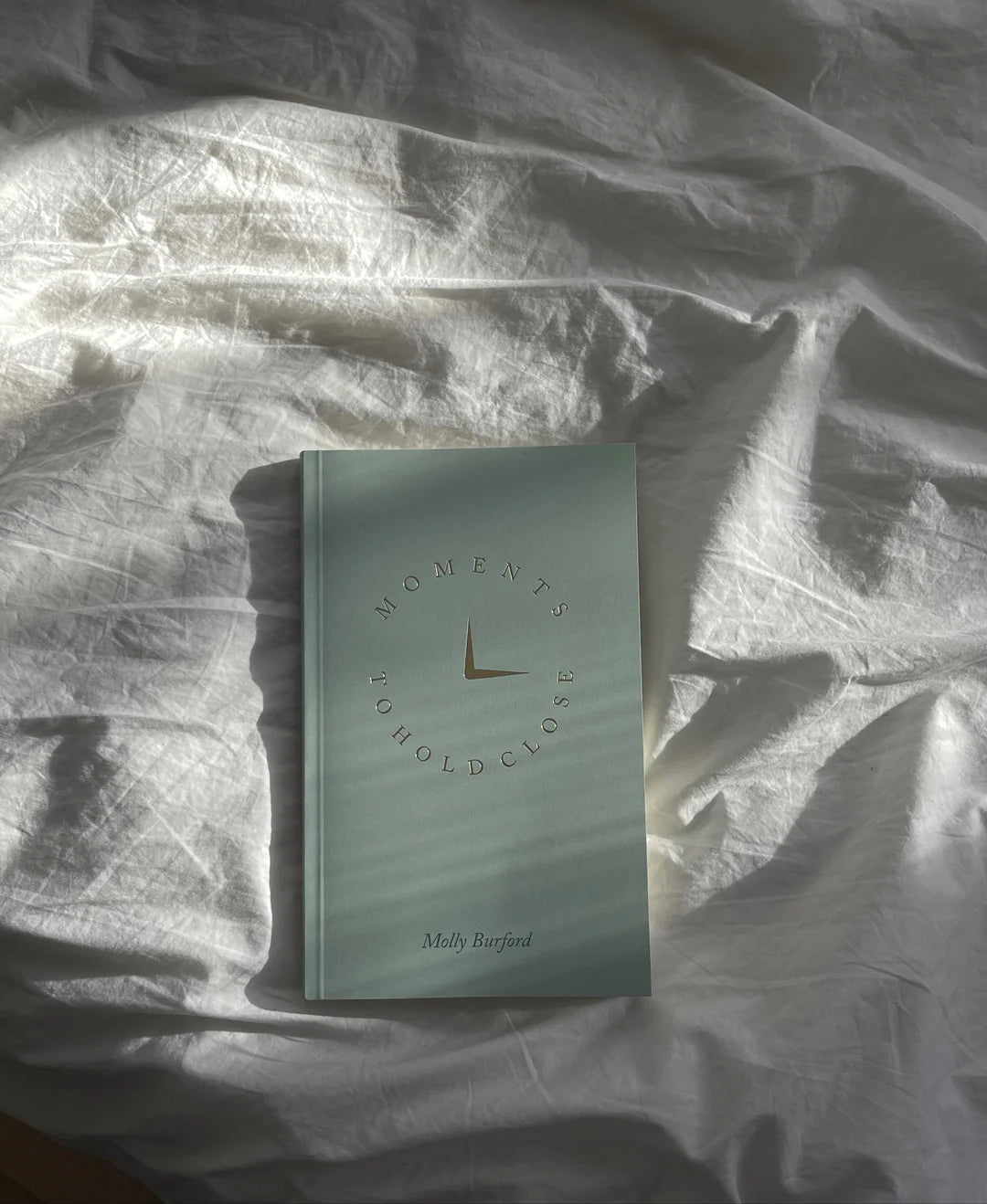 MOMENTS TO HOLD CLOSE Molly Burford