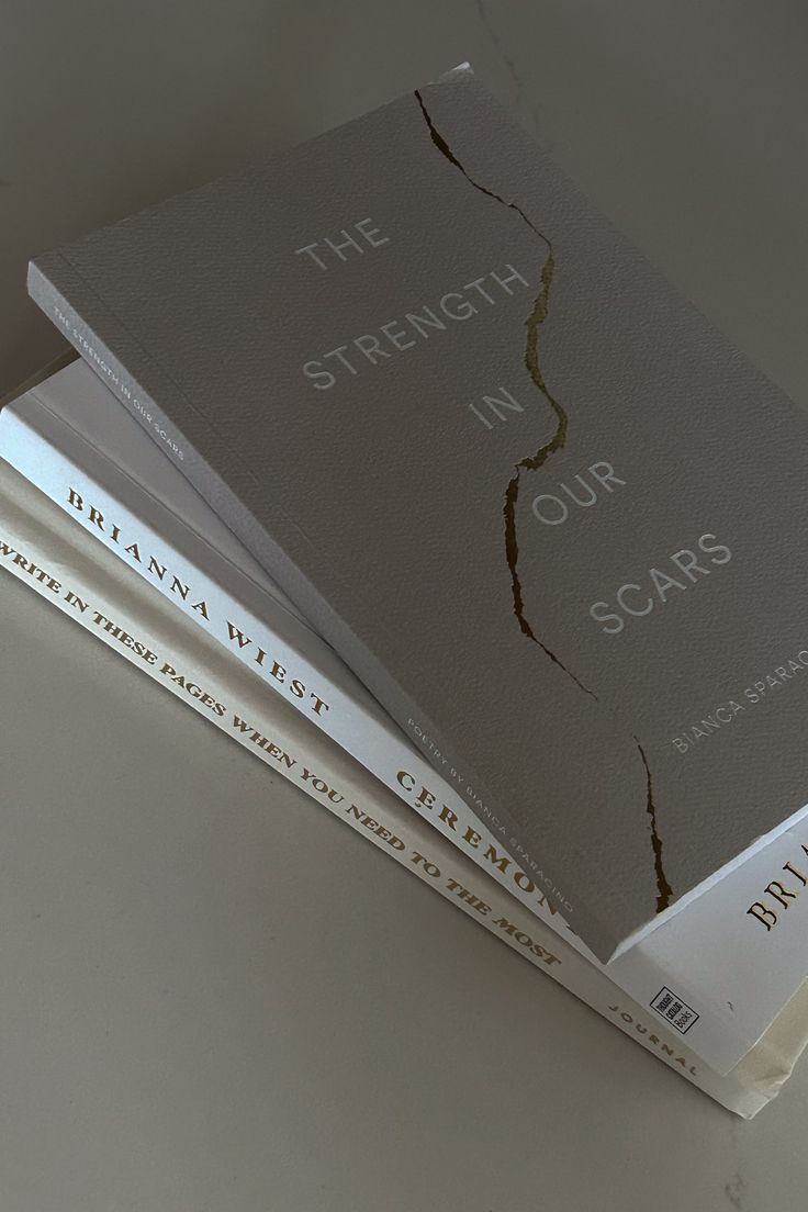 THE STRENGTH IN OUR SCARS Bianca Sparacino