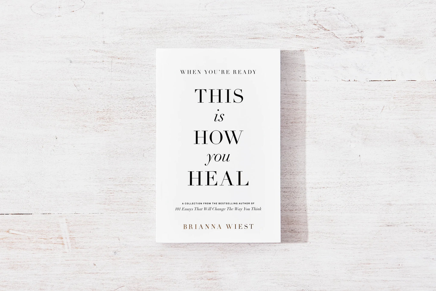 THIS IS HOW YOU HEAL Brianna Wiest