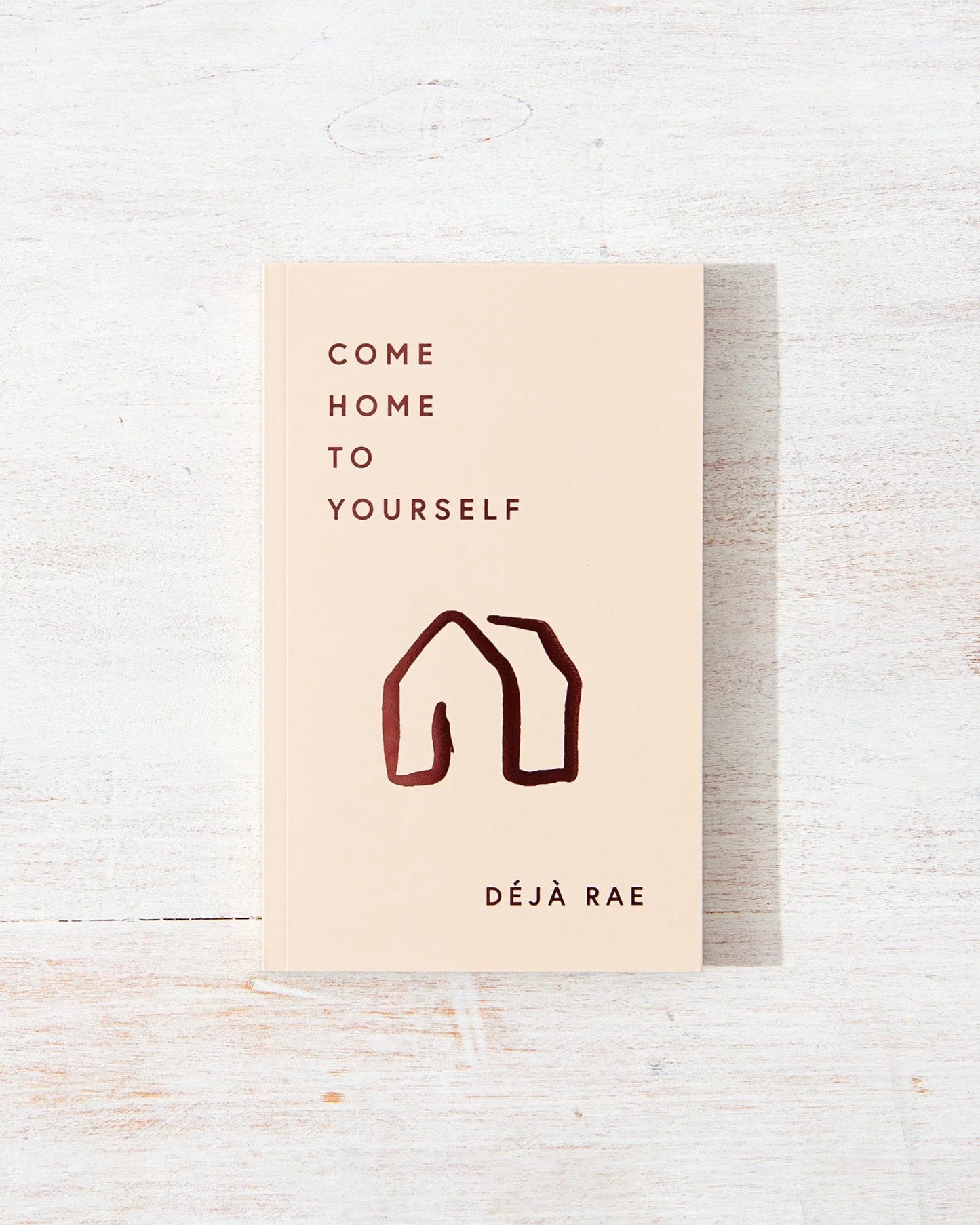 COME HOME TO YOURSELF Déjà Rae